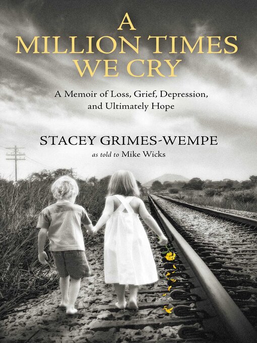 Title details for A Million Times We Cry by Stacey Grimes-Wempe - Available